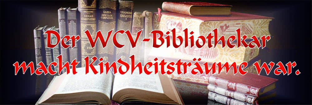 Der WCV-Bibliothekar macht Kindheitsträume wahr.